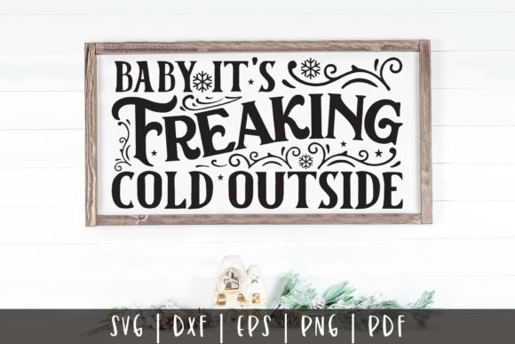 Baby It’s Freaking Cold Outside SVG: Graphics for Crafts