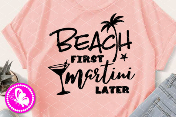 Beach First Martini Later Graphics for Crafts