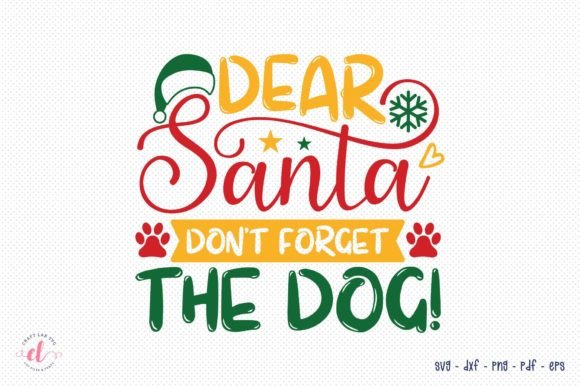 Dear Santa Don’t Forget the Dog SVG: Crafts & Graphics Review