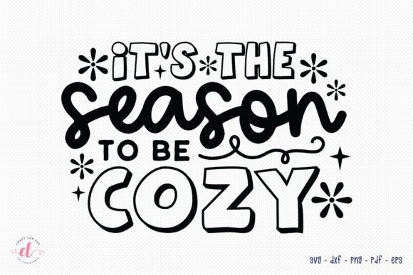 It’s the Season to Be Cozy Winter SVG: Graphics for Crafts