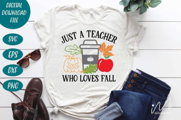 Just a Teacher Who Loves Fall Svg: Graphics and Crafts
