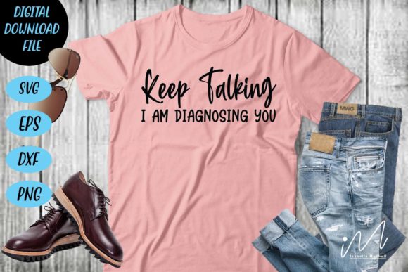 Keep Talking I Am Diagnosing You Svg: Graphics and Crafts