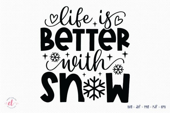 Life is Better with Snow SVG: Winter Graphics for Crafts