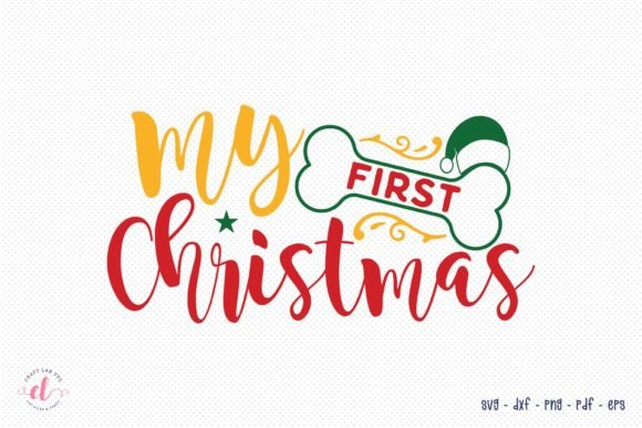 My First Christmas Dog SVG: Graphics for Crafts & Local Branding