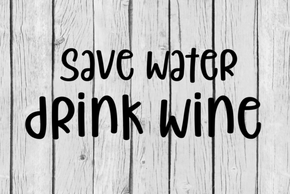 Save Water Drink Wine Quote: Graphics for Crafts