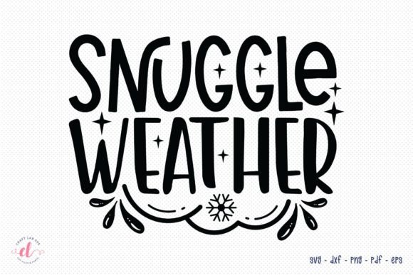 Snuggle Weather SVG: Winter Graphics for Crafts & Branding