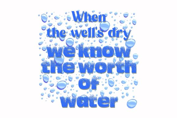 When the Wells Dry Quote Water Graphics