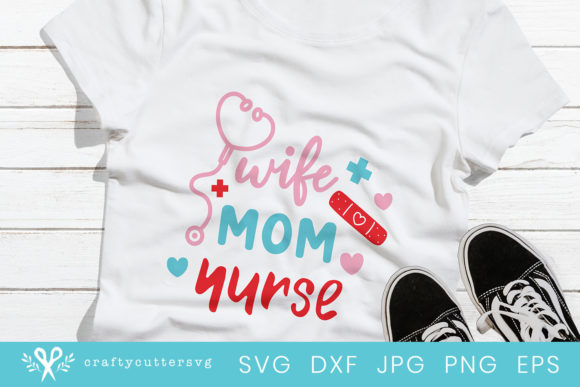 Wife Mom Nurse Graphics for Crafts