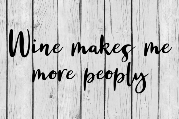 Wine Makes Me More Peoply