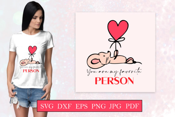 You Are My Favorite Person - Valentines Graphics and Crafts